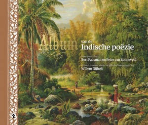 Album van de Indische poezie Bert Paasman Peter van Zonneveld Willem Nijholt